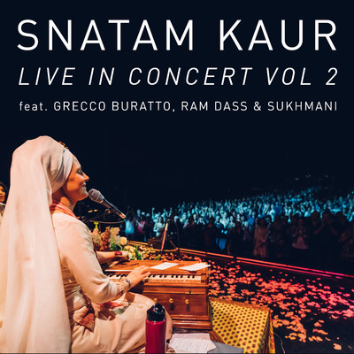 アルバム/Live in Concert Vol 2  (feat. Grecco Buratto, Ram Dass & Sukhmani)/Snatam Kaur