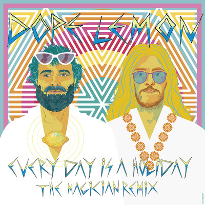 Every Day Is A Holiday (feat. Winston Surfshirt) [The Magician Remix]/DOPE LEMON