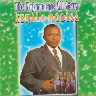 Kenale Modisa/The Mojeremane  All Stars