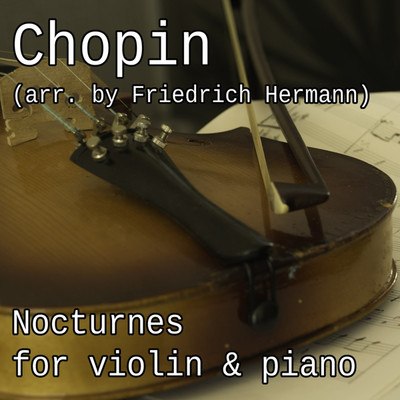 アルバム/Nocturnes for Violin & Piano(Arr. By Friedrich Hermann)/Pianozone , フレデリック・ショパン