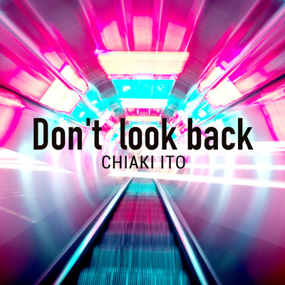 シングル/Don't look back/伊藤千晃