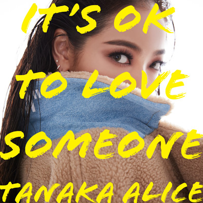 It's OK to Love Someone/TANAKA ALICE