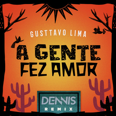 DENNIS／Gusttavo Lima
