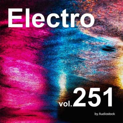 アルバム/エレクトロ, Vol. 251 -Instrumental BGM- by Audiostock/Various Artists