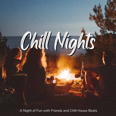 アルバム/Chill Nights - 友達と楽しい夜とチルハウスビート/Cafe Lounge Resort