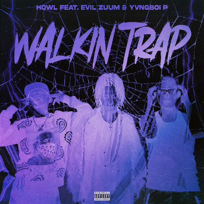 シングル/Walkin Trap (feat. Evil Zuum & Yvngboi P)/HOWL