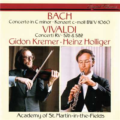 アルバム/J.S. Bach: Concerto in C Minor ／ Vivaldi: Concerto in G Minor; Violin Concerto in D Major/ギドン・クレーメル／ハインツ・ホリガー／アカデミー・オブ・セント・マーティン・イン・ザ・フィールズ