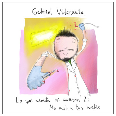 シングル/Lo que diente mi corazon 2: Me molan tus muelas/Gabriel Vidanauta