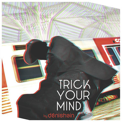 Trick your Mind/Deni shain