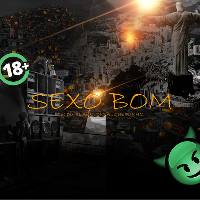 Sexo Bom (Explicit)/MC Du Black／Dj Salgueirinho