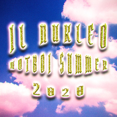 シングル/Hotboi Summer 2020/Il Nukleo
