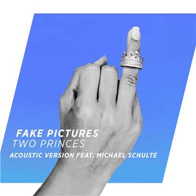 Two Princes (featuring Michael Schulte／Acoustic Version)/Fake Pictures