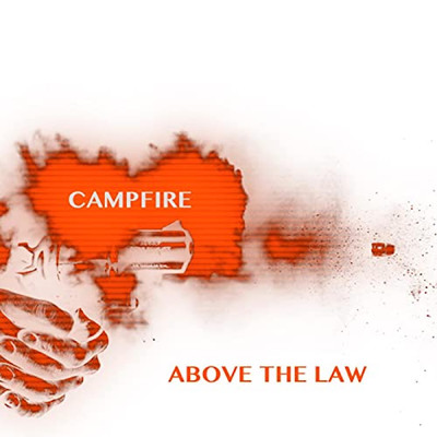 Above The Law/Campfire