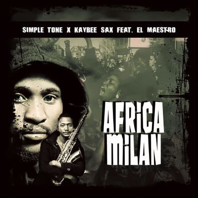 Africa Milan (feat. El Maestro)/Simple Tone and Kabeey