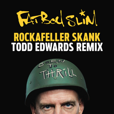 シングル/Rockafeller Skank (Todd Edwards Remix)/ファットボーイ・スリム