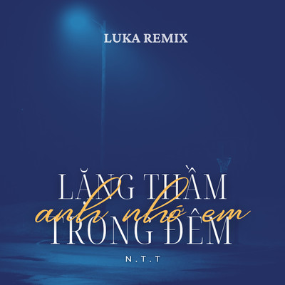 シングル/Lang Tham Trong Dem Anh Nho Em (Luka Remix)/N.T.T