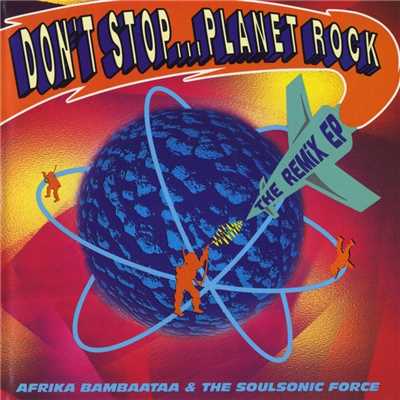 シングル/Don't Stop..Planet Rock (feat. 808 State) [Planet Rock 2000 Mix]/Afrika Bambaataa & The Soulsonic Force