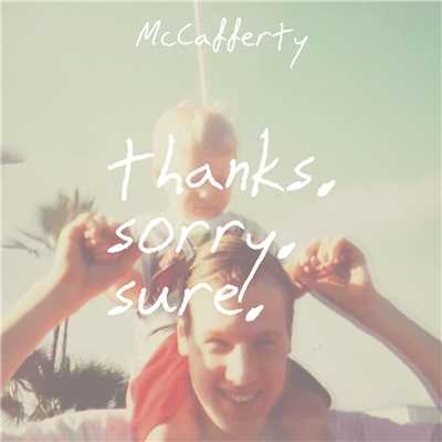 Thanks. Sorry. Sure./McCafferty