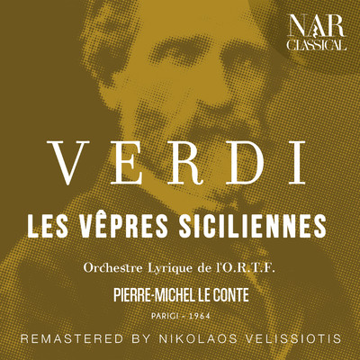 Les vepres siciliennes, IGV 34, Act I: ”Au sein des mers et battu par l'orage” (Helene) [Remaster]/Pierre-Michel Le Conte & Orchestre Lyrique de l'O.R.T.F.