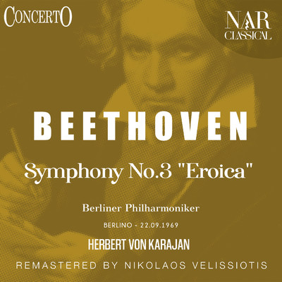 Symphony No. 3 ”Eroica” in E-Flat Major, Op. 55, ILB 274: I. Allegro con brio (Live) [Remaster]/ベルリンフィルハーモニー管弦楽団
