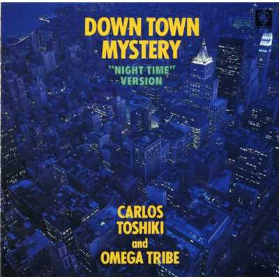アルバム/Down Town Mystery (Night Time Version)/カルロス・トシキ&オメガトライブ