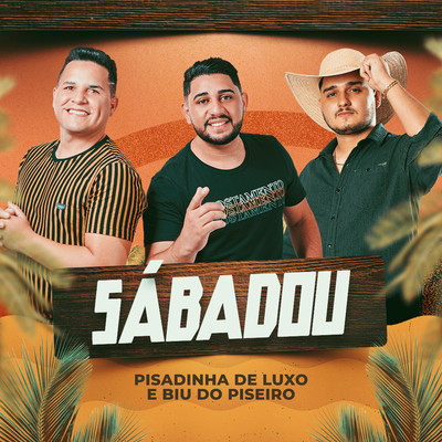 シングル/Sabadou/Diego Souza Pisadinha de Luxo and Biu do Piseiro