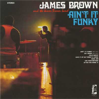 Ain't It Funky/ジェームス・ブラウン／ザ・ジェームス・ブラウン・バンド