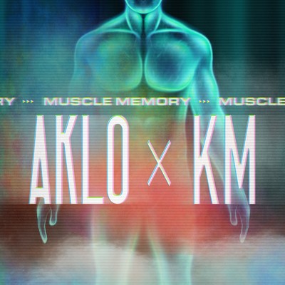 Muscle Memory/AKLO & KM