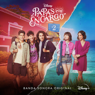 Disney Papas por Encargo 2 (Banda Sonora Original)/Elenco de Papas por Encargo