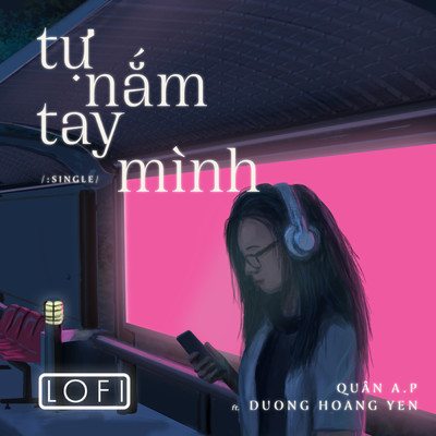 シングル/Tu Nam Tay Minh (featuring Duong Hoang Yen／Ver Lofi)/Quan A.P