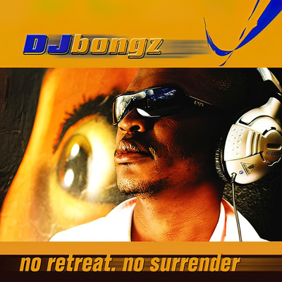 No Retreat. No Surrender./DJ Bongz