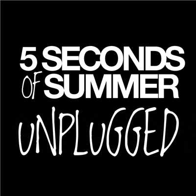 アルバム/Unplugged/ファイヴ・セカンズ・オブ・サマー