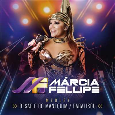 シングル/Desafio Do Manequim ／ Paralisou (Ao Vivo)/Marcia Fellipe