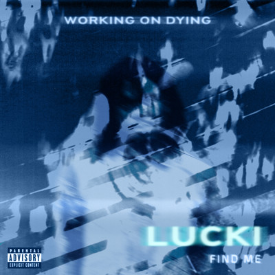 シングル/Find Me/Working on Dying／LUCKI