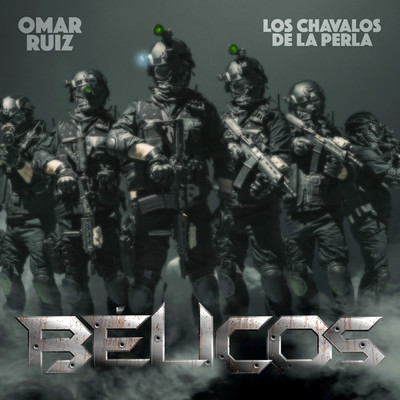 Belicos (Explicit)/Omar Ruiz／Los Chavalos De La Perla
