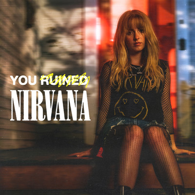 You Ruined Nirvana (Explicit)/Mckenna Grace