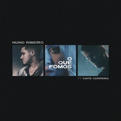 O Que Fomos (feat. David Carreira)/Nuno Ribeiro
