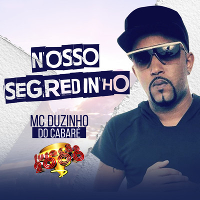 Nosso Segredinho (feat. Furacao 2000)/Mc Duzinho do Cabare