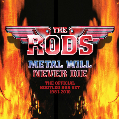 Metal Will Never Die: The Official Bootleg Box Set 1981-2010 (Live)/The Rods