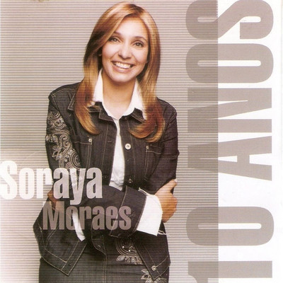 アルバム/10 anos/Soraya Moraes