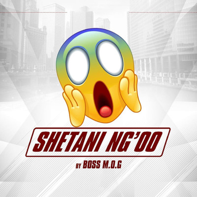 シングル/Shetani Ng'oo/Boss MOG