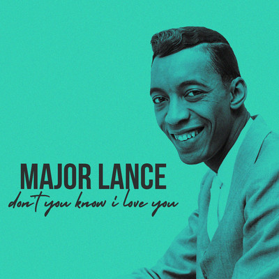 Don't You Know I Love You/Major Lance