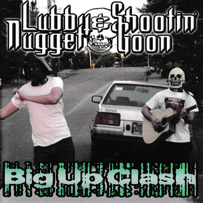 Big Up Clash/Lubby Nugget & Shootin' Goon