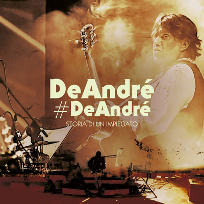 DeAndre#DeAndre: Storia di un impiegato (Live)/Cristiano De Andre
