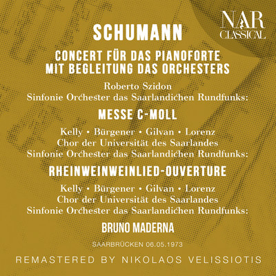 Schumann: Concert fur das Pianoforte mit Begleitung das Orchesters; Messe C-moll; Rheinweinweinlied-Ouverture/Bruno Maderna