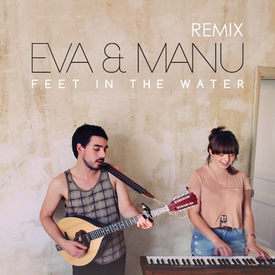 シングル/Feet in the Water (Remix)/Eva & Manu