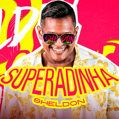 シングル/Superadinha/Sheldon