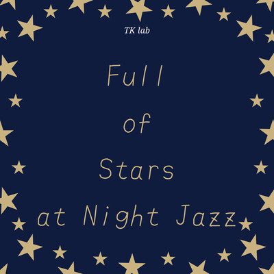 アルバム/Full of Stars at Night Jazz/TK lab