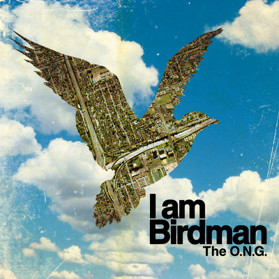 I am Birdman/The O.N.G