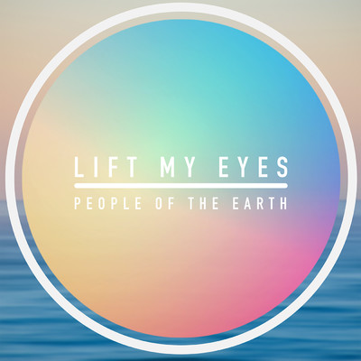 アルバム/Lift My Eyes/People Of The Earth